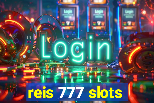 reis 777 slots